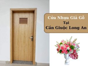 Cửa Nhựa Giả Gỗ Tại Cần Giuộc Long An