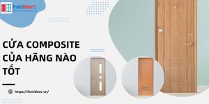 Cửa Composite Của Hãng Nào Tốt