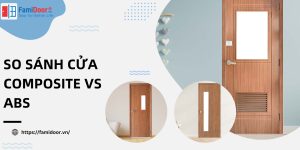 So Sánh Cửa Composite Vs ABS